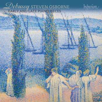 CD Claude Debussy: Early And Late Piano Pieces