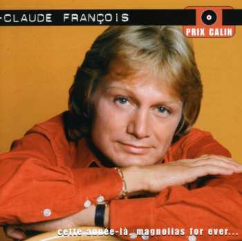 Album Claude François: Cette Année-Là - Magnolias For Ever...