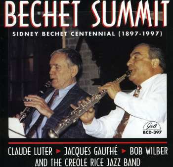 CD Claude Luter: Bechet Summit Sidney Bechet Centennial (1897-1997)