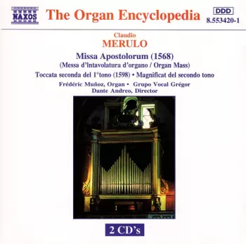 Missa Apostolorum = Messa D'Involatura D'Organo = Organ Mass / Toccata Seconda Del 1° Tono / Magnificat Del Secondo Tono
