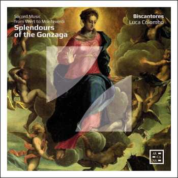 CD Biscantores: Splendours Of Gonzaga - Sacred Music From Wert To Monteverdi