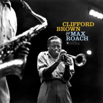 LP Clifford Brown And Max Roach: Clifford Brown & Max Roach
