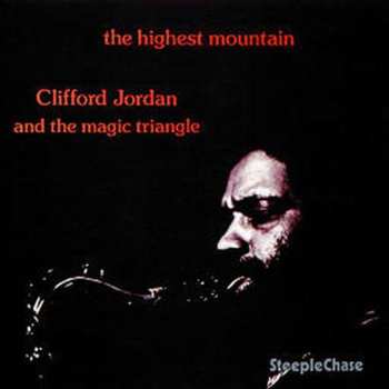 CD Clifford Jordan And The Magic Triangle: The Highest Mountain