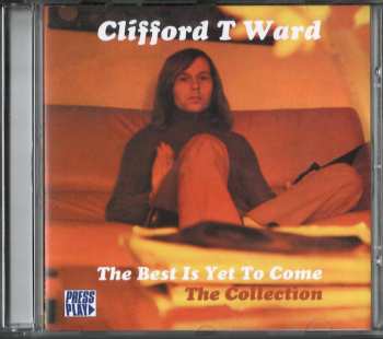 CD Clifford T. Ward: The Best Is Yet To Come: The Collection