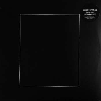 LP Cloud Nothings: Here And Nowhere Else