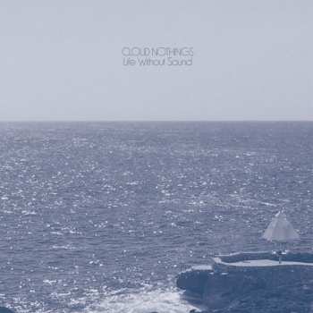 CD Cloud Nothings: Life Without Sound