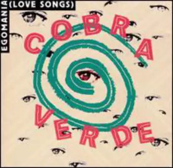 Cobra Verde: Egomania (Love Songs)