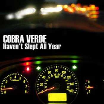 Album Cobra Verde: Haven't Slept All Year