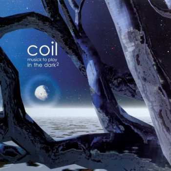 Album Coil: Musick To Play In The Dark²