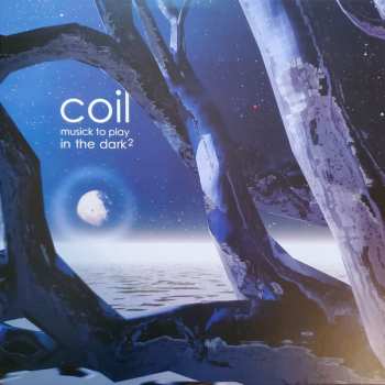 2LP Coil: Musick To Play In The Dark² CLR | LTD