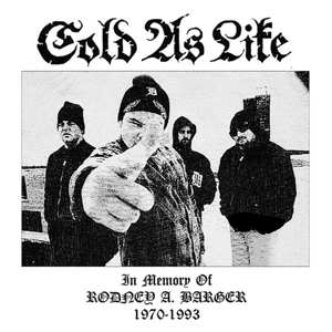 2LP Cold As Life: In Memory Of Rodney A. Barger 1970-1993