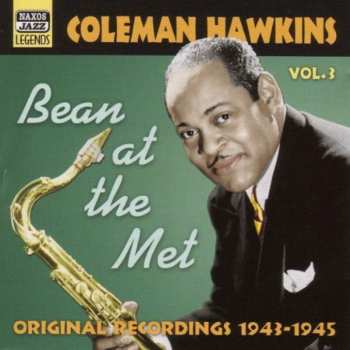 Album Coleman Hawkins: Bean At The Met: Original Recordings 1943-1945