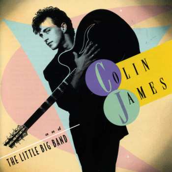 LP Colin James And The Little Big Band: Colin James And The Little Big Band