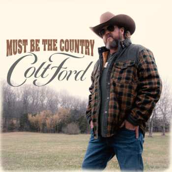 Album Colt Ford: Must Be The Country