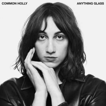 Album Common Holly: Anything Glass