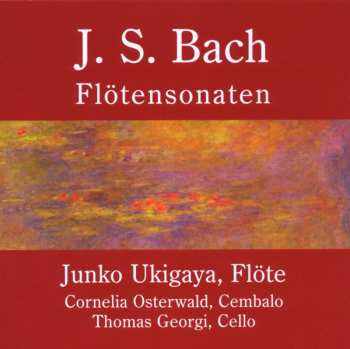 Album Composed By–J.S. Bach - Flute–Peter-Lukas Graf - Harpsichord–Henriette Barbé - Viola da Gamba–Johannes Koch: Die 6 Flötensonaten - BWV 1030 - BWV 1035 and onate A-Moll Für Flöte Solo, BWV 1013