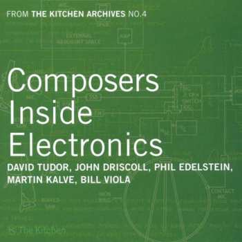 CD Composers Inside Electronics: From The Kitchen Archives No. 4
