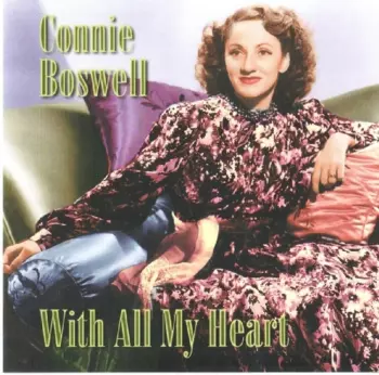 Connie Boswell: With All My Heart