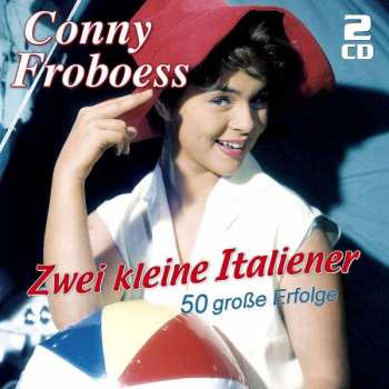 2CD Conny Froboess: Zwei Kleine Italiener - 50 Große Erfolge