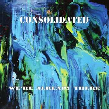 Album Consolidated: We're Already There