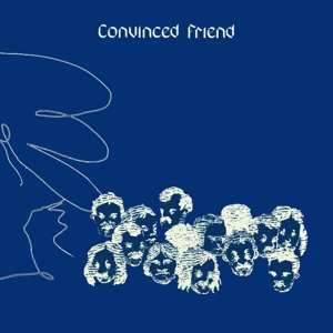 LP Convinced Friend: Convinced Friend