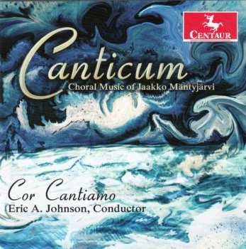 Album Cor Cantiamo: Canticum (Choral Music Of Jaakko Mäntyjärvi)