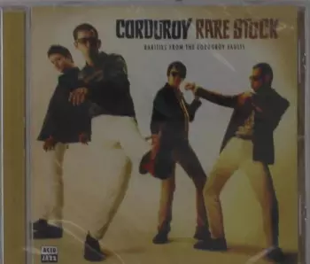 Rare Stock : Rarities From The Corduroy Vaults
