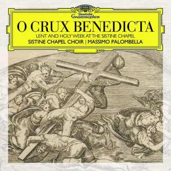 CD Coro Della Cappella Sistina: O Crux Benedicta (Lent And Holy Week At The Sistine Chapel)