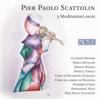 Album Coro Euridice: Scattolin: 5 Meditazioni Sacre