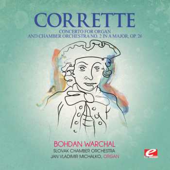 Album Corrette,michel: Concerto For Organ & Chamber Orch 2 In G Major