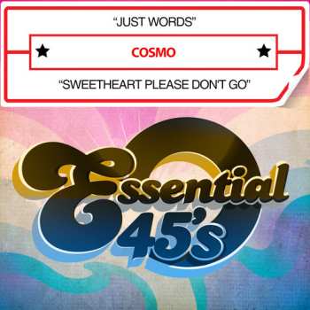 CD Cosmo: Just Words / Sweetheart Please Don't Go