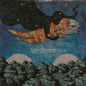 Album Costin Chioreanu: There Is A Place Called Home