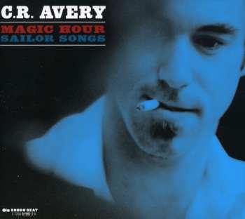 Album C.R. Avery: Magic Hour Sailor Songs