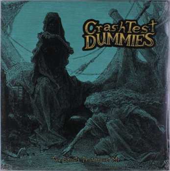 LP Crash Test Dummies: The Ghosts That Haunt Me