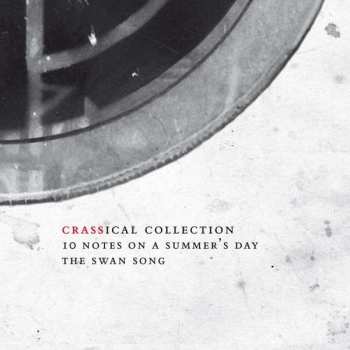2CD Crass: Ten Notes On A Summer's Day - The Swansong (The Crassical Collection)