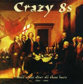 Album Crazy 8's: Still Crazy After All These Beers 1984-1993
