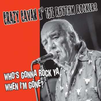 Album Crazy Cavan And The Rhythm Rockers: Who's Gonna Rock You When I'm Gone?