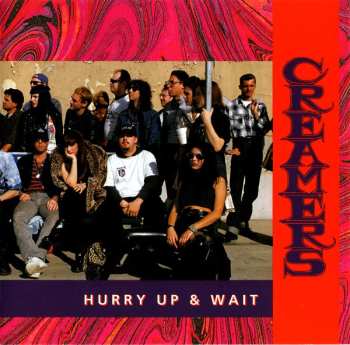 CD The Creamers: Hurry Up & Wait