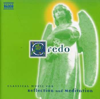 Album Credo: Classical Music Reflection & Meditation / V: Credo: Classical Music Reflection & Meditation