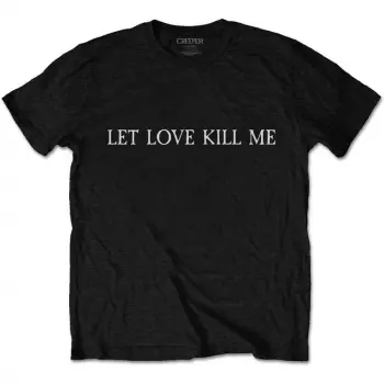 T-shirt Let Love Kill Me 