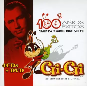 Cri-Cri: 100 Años 100 Éxitos Francisco Gabilondo Soler