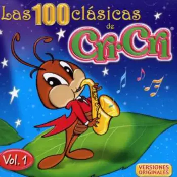 Cri-Cri: Las 100 Clásicas de Cri-Cri Vol. 1