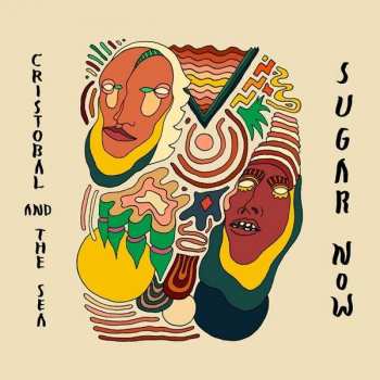 Album Cristobal And The Sea: Sugar Now