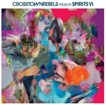 LP Crosstown Rebels Present Spirits Vi / Various: Crosstown Rebels Present Spirits Vi / Various