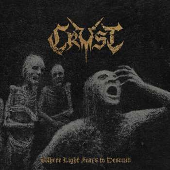 Album Crust: Where Light Fears To Descend