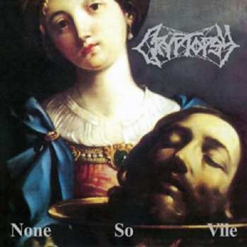 CD Cryptopsy: None So Vile DIGI