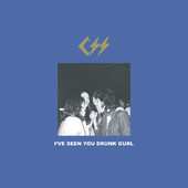 LP CSS: I've Seen You Drunk Gurl / Frankie Goes To North Hollywood CLR
