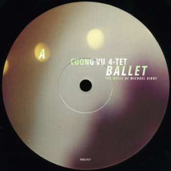 LP Cuong Vu 4-tet: Ballet (The Music Of Michael Gibbs)