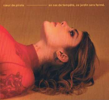 CD Cœur de pirate: En Cas De Tempete, Ce Jardin Sera Ferme