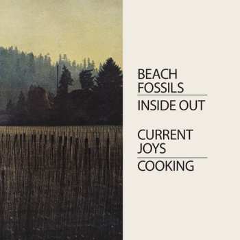SP Current Joys / Beach Fossils: Cooking/inside Out